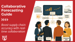 Collaborative forecasting: Definition, benefits & implementation guide