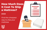 How much does it cost to ship a mattress? [Cheapest method]