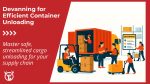 Devanning: your guide to efficient container unloading