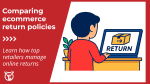 Comparing ecommerce return policies