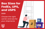 Box Sizes for FedEx, UPS, and USPS