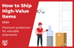 The Best Way To Ship High-Value Items