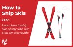 How To Ship Skis (Safely and Securely)