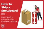 How to ship a snowboard (10-step guide)