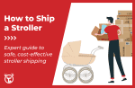 How to ship a stroller (in 9 easy steps)