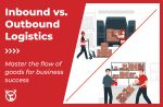 Inbound vs. Outbound Logistics: Everything You Need To Know