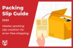 Packing Slip Guide: What It Is, Examples + Free Template