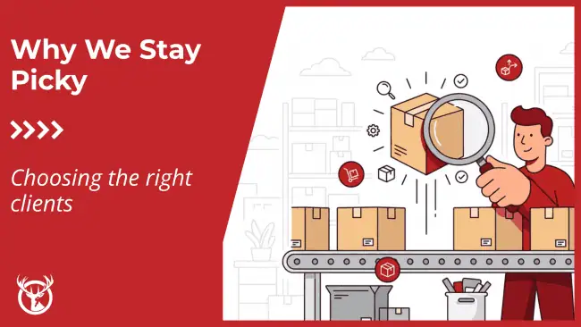 On selectivity — why is Red Stag so darn picky about choosing clients?
