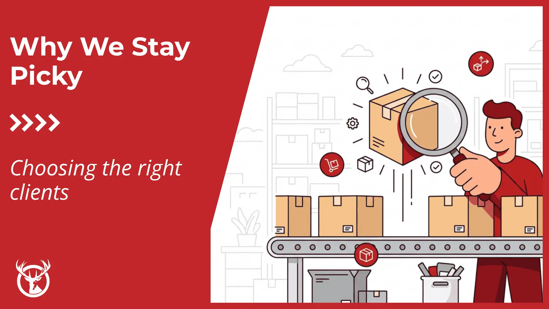 On selectivity — why is Red Stag so darn picky about choosing clients?
