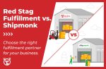 Red Stag Fulfillment vs. ShipMonk: A Complete Comparison