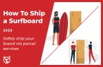 How To Ship a Surfboard: A Step-by-Step Guide