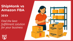 ShipMonk vs. Amazon FBA: Fulfillment service comparison