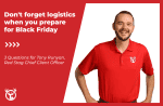 Don’t forget logistics when you prepare for Black Friday: 3 Questions for Tony Runyan, Red Stag Chief Client Officer