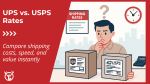 UPS vs. USPS rates: Complete 2025 pricing comparison