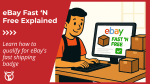 Everything you need to know about eBay Fast ‘N Free