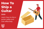 How to ship a guitar safely (step-by-step guide + shipping costs)