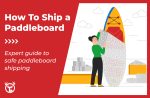 How To Ship a Paddleboard (8-Step Guide)