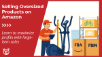 6 Tips for selling large & oversized products on Amazon